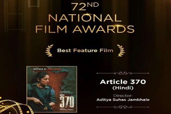 वर्ष 2024 के लिए 72वें राष्ट्रीय फिल्म पुरस्कारों की घोषणा, ‘आर्टिकल 370’ सर्वश्रेष्ठ फीचर फिल्म